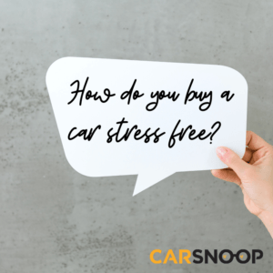 How do you buy a car stress free?